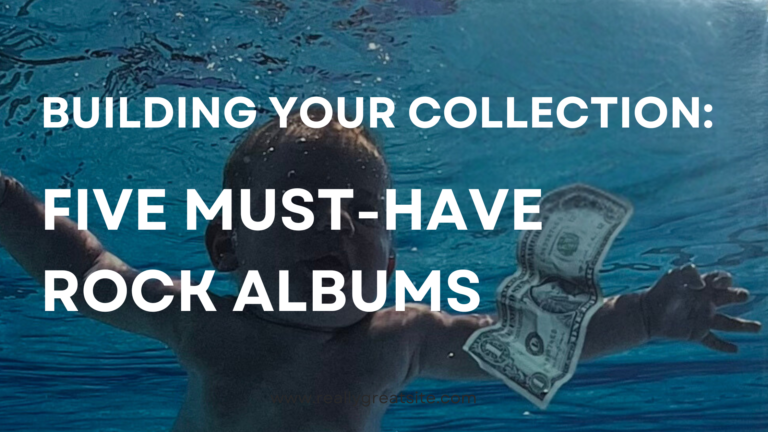 Building Your Collection: Five Must-Have Rock Albums