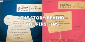the story behind the first LPs